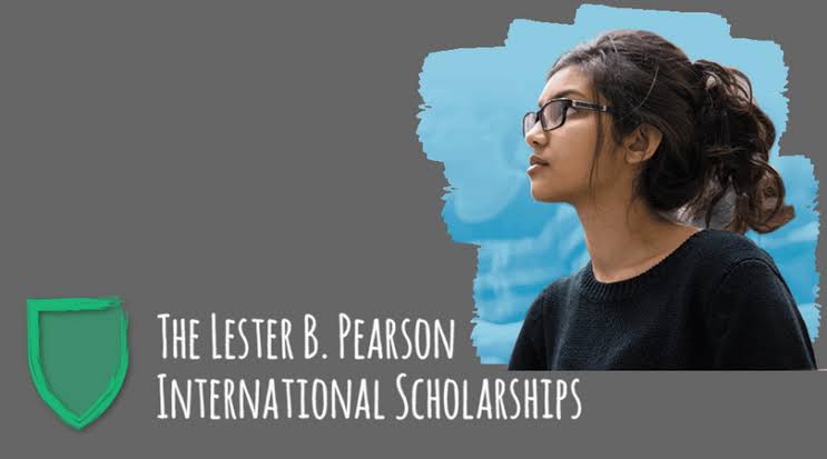 2023 UNIVERSITY OF TORONTO LESTER B PEARSON SCHOLARSHIP FOR INTERNATIONAL STUDENTS TO STUDY IN CANADA