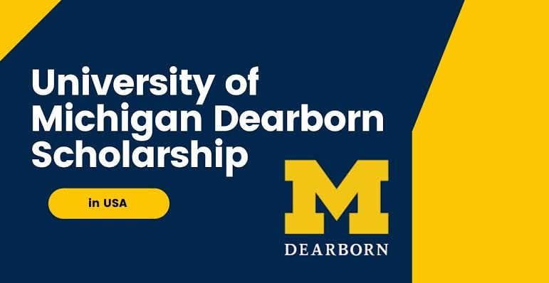 STUDY-IN-USA: 2023 UNIVERSITY OF MICHIGAN DEARBORN UNDERGRADUATE SCHOLARSHIP FOR INTERNATIONAL STUDENTS