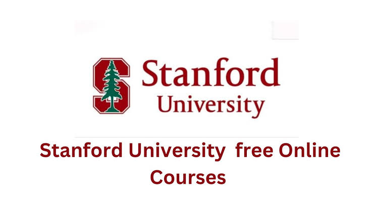 STANFORD UNIVERSITY FREE ONLINE COURSES WITH CERTIFICATES 2025