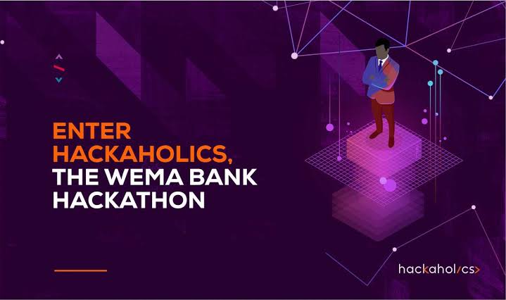 WEMA BANK HACKATHON HACKAHOLICS PROGRAM FOR NIGERIANS