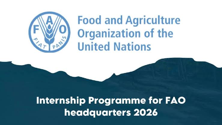FAO(FOOD AND AGRICULTURAL ORGANIZATION) INTERNSHIP PROGRAM FOR STUDENT WORLDWIDE 2026